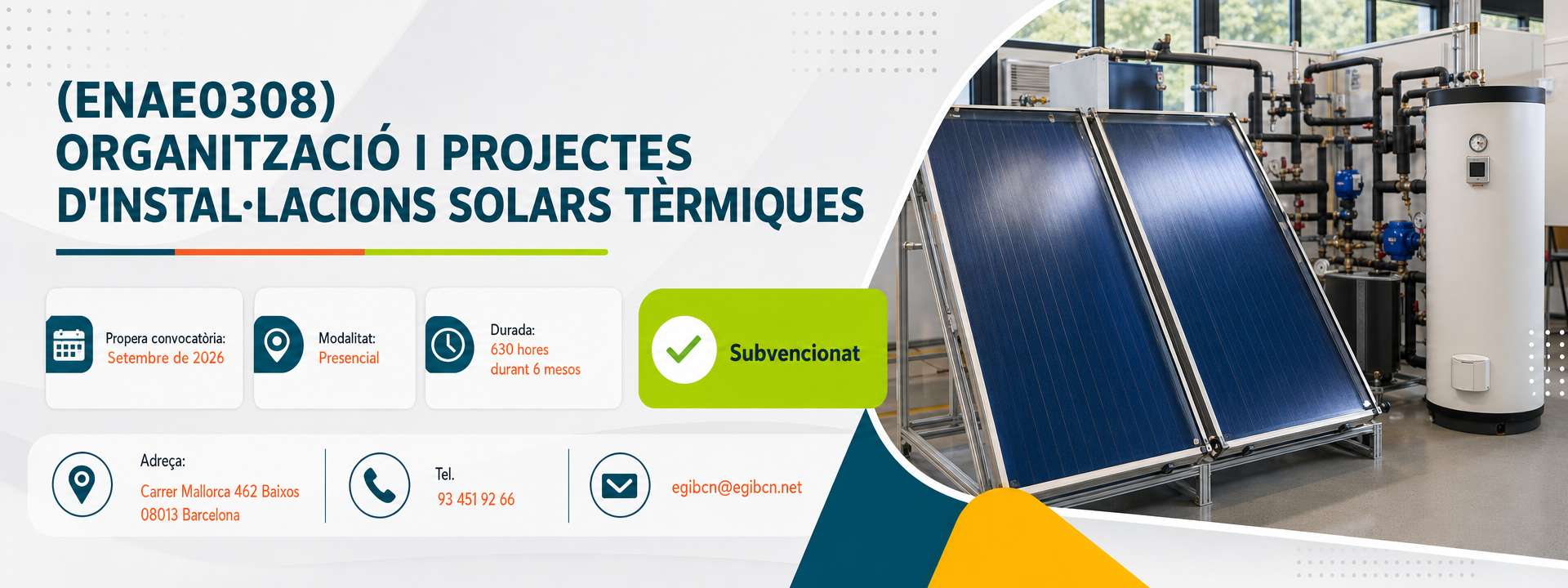 (ENAE0308) ORGANITZACIÓ I PROJECTES D'INSTAL·LACIONS SOLARS TÈRMIQUES
